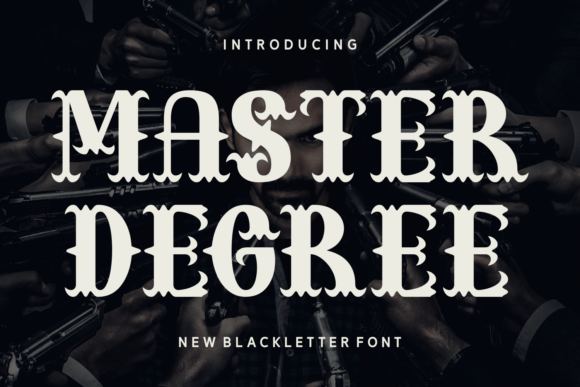 Master Degree: The Blackletter Typeface with Cinematic Grit