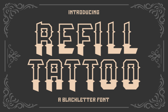 Refill Tattoo: The Modern Blackletter Font for Edgy Branding