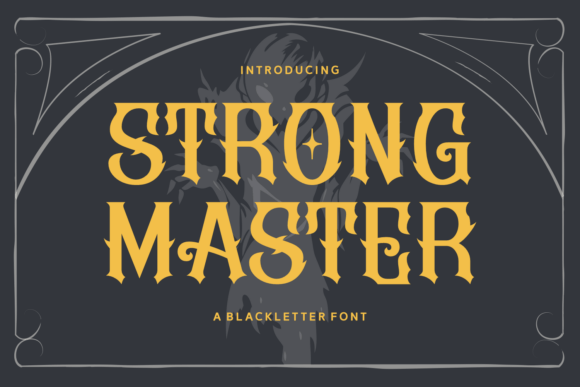 Strong Master: Commanding Blackletter for Modern Design