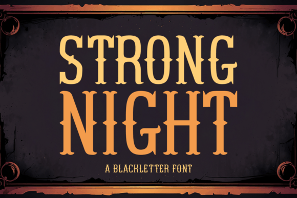 Strong Night: Bold Blackletter for Dramatic Design
