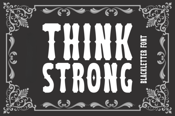 Think Strong: A Typeface That Commands Attention